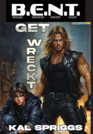 Title: Get Wreckt, Author: Kal Spriggs