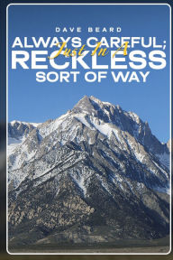 Title: Always Careful: Just in a Reckless Sort of Way, Author: David Beard