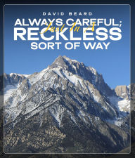 Title: Always Careful: Just in a Reckless Sort of Way, Author: David Beard
