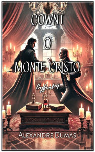 Title: Cownt o Monte Cristo: Cyfrol 4, Author: Alexandre Dumas