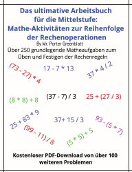 Title: Das ultimative Arbeitsbuch zur Reihenfolge der Rechenoperationen in der Mathematik fï¿½r die Mittelstufe: Fï¿½r Kinder im Alter von 11 bis 14 Jahren, behandelt die Reihenfolge von Klammern, Multiplikation, Division, Addition und Subtraktion, Author: Porter Greenblatt