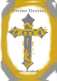 Title: Divine Destiny, Author: Benhoff