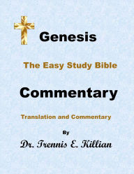 Title: Genesis: The Easy Study Bible Commentary, Author: Trennis E. Killian