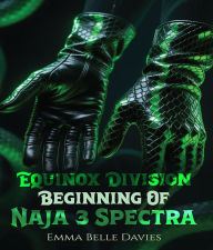 Title: EQUINOX DIVISION THE BEGINNING OF NAJA & SPECTRA, Author: Emma Belle Davies