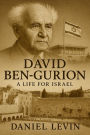 David Ben-Gurion: A Life for Israel