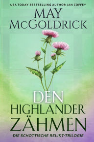 Title: Den Highlander Zï¿½hmen, Author: May McGoldrick