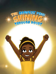 Title: The Bravest You: Shining Through Doubt, Author: Oyin Ajakaye