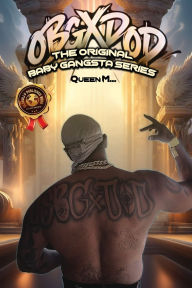 Title: Obgxdod: The Original Baby Gangsta Series, Author: Queen M
