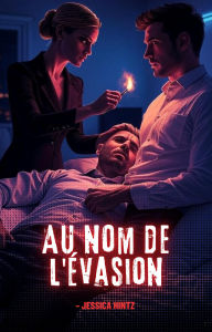 Title: Au nom de l'évasion, Author: Jessica Hintz