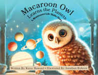 Title: Macaroon Owl Learns the Planets, Author: Kerry Howard