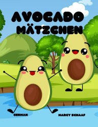 Title: Avocado Mätzchen (German / English Bilingual) Avocado Antics, Author: Marcy Schaaf