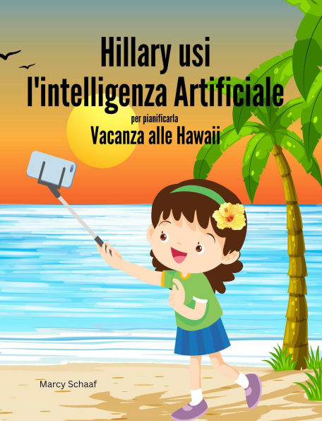 Hillary usi l'intelligenza Artificiale per pianificarla Vacanza alle Hawaii (ITALIAN)