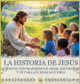 La Historia De Jesï¿½s: Cuentos Inspiradores De Amor, Esperanza Y Fe Para Jï¿½venes Lectores
