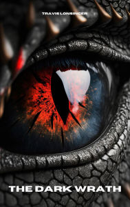 Title: The Dark Wrath, Author: Travis Lonsinger