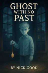 Title: Ghost with No Past, Author: Nick Good