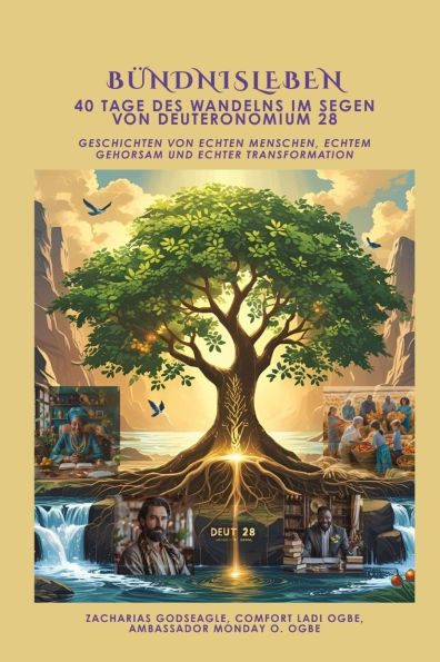 Bï¿½NDNISLEBEN - 40 Tage des Wandelns im Segen von Deuteronomium 28: Geschichten von echten Menschen, echtem Gehorsam und echter Transformation
