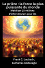 La priÃ¯Â¿Â½re - la force la plus puissante du monde - Mobiliser 10 millions d'intercesseurs pour les NATIONS