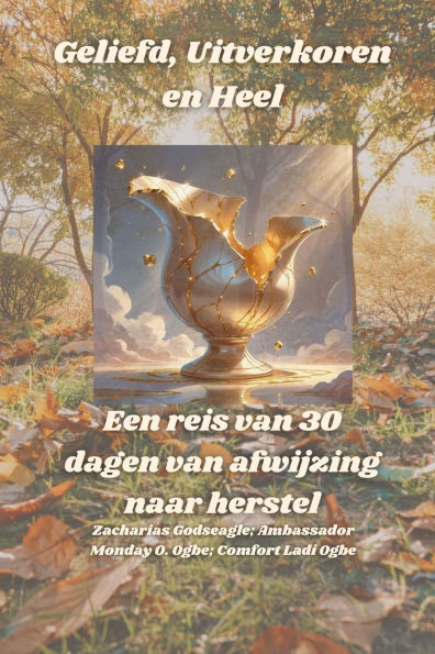 Geliefd, Uitverkoren en Heel - Een reis van 30 dagen van afwijzing naar herstel