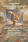 Szeretett, kivï¿½lasztott ï¿½s egï¿½sz - Egy 30 napos utazï¿½s az elutasï¿½tï¿½stï¿½l a helyreï¿½llï¿½tï¿½sig