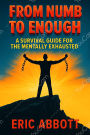 From Numb To Enough: A Guide for the Mentally Exhausted