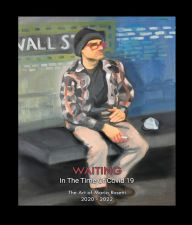 Title: WAITING in the Time of Covid19, Author: Maria Rosetti