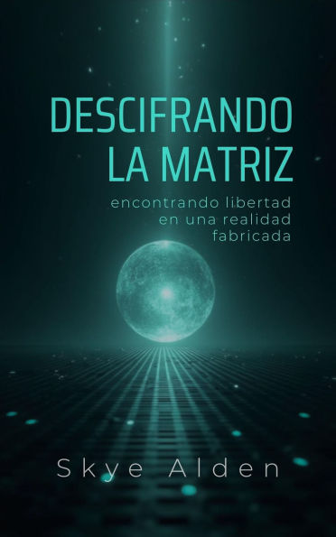 Descifrando la Matriz: Encontrando Libertad en una Realidad Fabricada