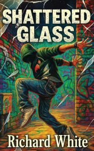 Title: Shattered Glass, Author: Richard White