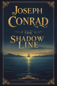 Title: The Shadow Line, Author: Joseph Conrad