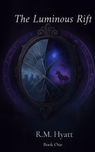 Title: The Luminous Rift: Book One in the Hornbound Series, Author: Richard M Hyatt