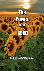 Title: The Power of the Seed, Author: Andrea 