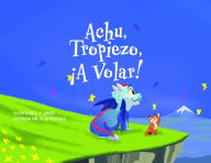 Title: Achu, Tropiezo, ¡A Volar!, Author: Louise P. Simone