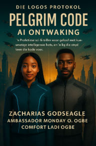 Title: Die Logos Protokol Boek 1 - Pelgrimkode - KI Ontwaking: 'n Profetiese wetenskapsfiksie-riller waar geloof bots met kunsmatige intelligensie, en lig teen die kode oorlog voer, Author: Zacharias Godseagle
