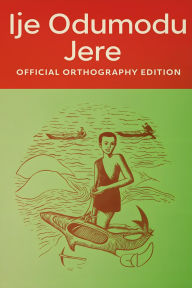 Title: Ije Odumodu Jere, Author: Leopold Bell-Gam