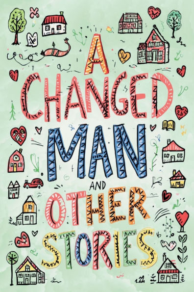 A Changed Man and Other Stories (The Easy-to-Read Version)