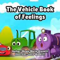 Title: The Vehicle Book of Feelings, Author: Nicole Brunetti
