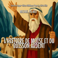 Title: L'histoire De Moï¿½se Et Du Buisson Ardent, Author: Michael Palmer