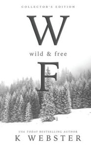 Title: Wild and Free: Collector's Edition, Author: K Webster