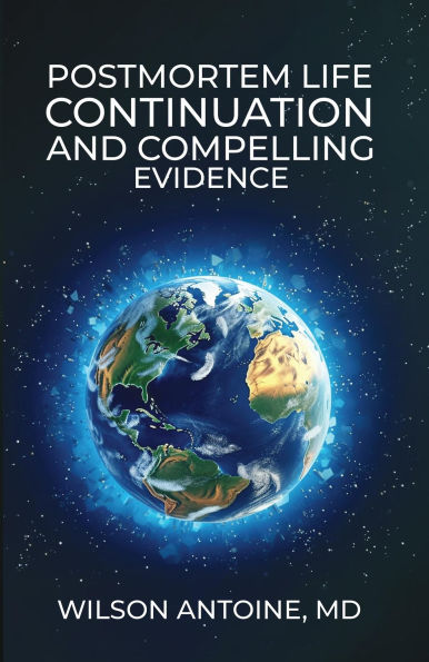 POSTMORTEM LIFE CONTINUATION AND COMPELLING EVIDENCE