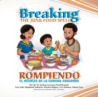 Title: Rompiendo el hechizo de la comida chatarra, Author: Dr. Joshua Lawrence Patel Deutsch