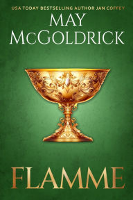 Title: Flamme: Une histoire de forces obscures et du pouvoir r�dempteur de l'amour !, Author: May McGoldrick