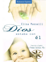 Title: Dios estaba con Él, Author: Elisa Masselli