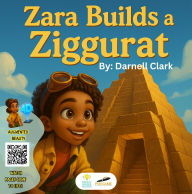 Title: Zara Builds a Ziggurat, Author: Darnell Clark