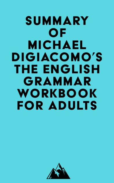 Summary of Michael DiGiacomo's The English Grammar Workbook for Adults|eBook