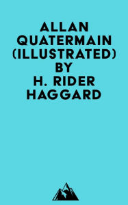 Title: Allan Quatermain (Illustrated), Author: H. Rider Haggard