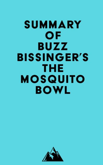 Summary Of Buzz Bissinger's The Mosquito Bowl By Everest Media | EBook ...