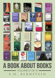Title: A Book About Books: Volume III of III, Author: E. H. Bernstein