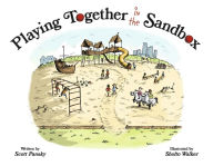 Title: Playing Together in the Sandbox, Author: Scott Pansky