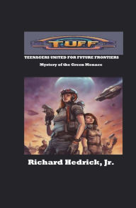 Title: TUFF: Mystery of the Green Menace, Author: Richard Hedrick Jr.
