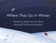 Title: Where They Go in Winter, Author: Rachel Mintz