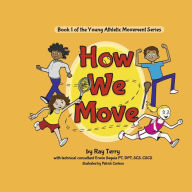 Title: How We Move: Book 1, Author: Ray Terry